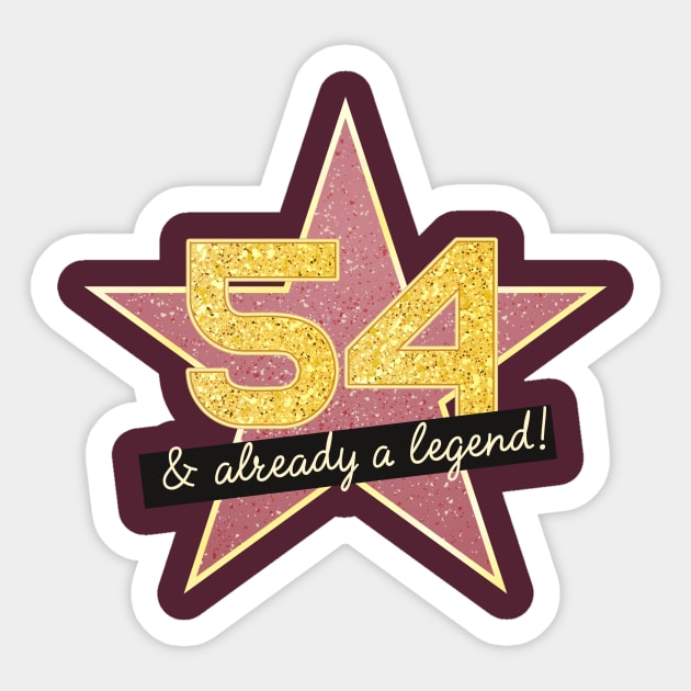 54th Birthday Gifts - 54 Years old & Already a Legend Sticker by BetterManufaktur